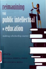 Reimagining the public intellectual in education: making scholarship matter