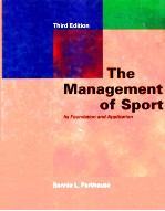 THE MANAGEMENT OF SPORT:ITS FOUNDATION AND APPLICATION THIRD EDITION