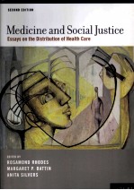 MEDICINE AND SOCIAL JUSTICE  ESSAYS ON THE DISTRIBUTION OF HEALTH CARE  SECOND EDITION