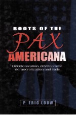 ROOTS OF THE PAX AMERICANA  DECOLONIZATION