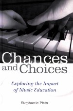 CHANCES AND CHOICES EXPLORING THE IMPACT OF MUSIC EDUCATION