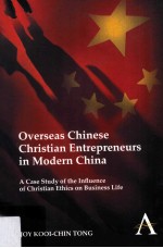 Overseas Chinese Christian entrepreneurs in modern China : a case study of the influence of Christia