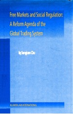 FREE MARKETS AND SOCIAL REGULATION:A REFORM AGENDA OF THE GLOBAL TRADING SYSTEM