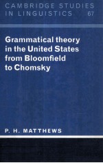 GRAMMATICAL THEORY IN THE UNITED STATES FROM BLOOMFIELD TO CHOMSKY