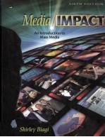 MEDIA IMPACT:AN INTRODUCTION TO MASS MEDIA SIXTH EDITION