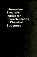 INFORMATION THEORETIC INDICES FOR CHARACTERIZATION OF CHEMICAL STRUCTURES