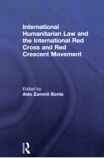 INTERNATIONAL HUMANITARIAN LAW AND THE LNTERNATIONAL RED CROSS AND RED CRESCENT MOVEMENT