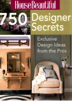 House beautiful 750 designer secrets : exclusive design ideas from the pros