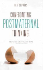 CONFRONTING POSTMATERNAL THINKING