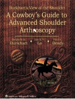 Burkhart's View of the Shoulder  A COWBOY'S GUIDE TO ADVANCED SHOULDER ARTHROSCOPY