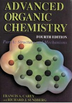 Advanced Organic Chemistry Part A:Structure and Mechanisms FOURTH EDITION