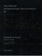 THE OXFORD INTERNATIONAL ENCYCLOPEDIA OF LEGAL HISTORY  VOLUME 1