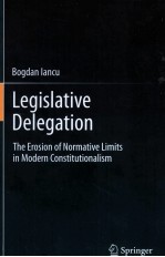 LEGISLATIVE DELEGATION  THE EROSION OF NORMATIVE LIMITS IN MODERN CONSTITUTIONALISM