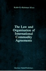 The law and organisation of international commodity agreements