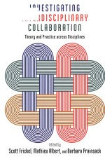 Investigating interdisciplinary collaboration: theory and practice across disciplines