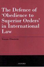 THE DEFENCE OF OBEDIENCE TO SUPERIOR ORDERS IN INTERNATIONAL LAW