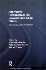 ALTERNATI VE PERSPECTIVES ON LAWYERS AND LEGAL ETHICS