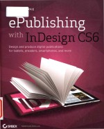 Epublishing with InDesign CS6 design and produce digital publications for tablets