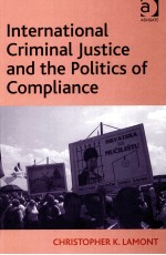 International Criminal Justice and the Politics of Compliance