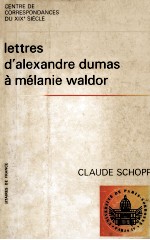 Lettres d'Alexandre Dumas à Mélanie Waldor