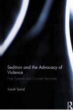 SEDITION AND THE ADVOCACY OF VIOLENCE  FREE SPEECH AND COUNTER-TERRORISM