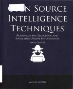 Open Source Intelligence Techniques (6 edition): Resources for Searching and Analyzing Online Inform