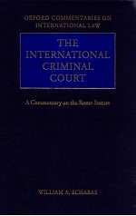 The International Criminal Court:A Commentary on the Rome Statute