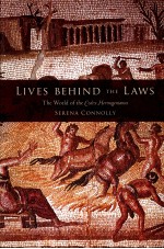 LIVES BEHIND THE LAWS  THE WORLD OF THE CODEX HERMOGENIANUS