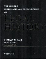 THE OXFORD INTERNATIONAL ENCYLOPEDIA OF LEGAL HISTORY VOLUME 3