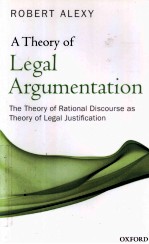 A THEORY OF LEGAL ARGUMENTATION  THE THEORY OF RATIONAL DISCOURSE AS THEORY OF LEGAL JUSTIFICATION