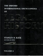 THE OXFORD INTERNATIONAL ENCYLOPEDIA OF LEGAL HISTORY VOLUME 6