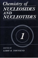 CHEMISTRY OF NUCLEOSIDES AND NUCLEOTIDES VOLUME 1