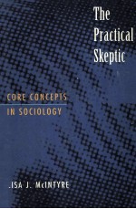 THE PRACTICAL SKEPTIC:CORE CONCEPTS IN SOCIOLOGY