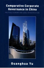 COMPARATIVE CORPORATE GOVERNANCE IN CHINA  POLITICAL ECONOMY AND LEGAL INFRASTRUCTURE