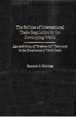 THE POLITICS OF INTERNATIONAL TRADE REGULATION IN THE DEVELOPING WORLD