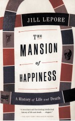 THE MANSION OF HAPPINESS  A HISTORY OF LIFE AND DEATH