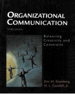 ORGANIZATIONAL COMMUNICATION:BALANCING CREATIVITY AND CONSTRAINT THIRD EDITION