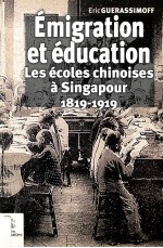 emigration et éducation  les écoles chinoises à singapour