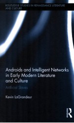 ANDROIDS AND INTELLIGENT NETWORKS IN EARLY MODERN LITERATURE AND CULTURE