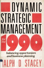 Dynamic Strategic Management For The 1990s Balancing Opportunism and Business Planning