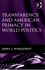 TRANSPARENCY AND AMERICAN PRIMACY IN WORLD POLITICS