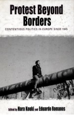 PROTEST BEYOND BORDERS  CONTENTIOUS POLITICS IN EUROPE SINCE 1945