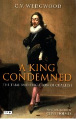 A KING CONDEMNED  THE TRIAL AND EXECUTION OF CHARLES I