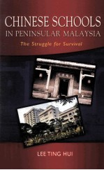 chinese schools in peninsular malaysia  the struggle for survival