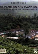 OF PLANTING AND PLANNING THE MAKING OF BRITISH COLONIAL CITIES SECOND EDITION