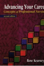 ADVANCING YOUR CAREER:CONCEPTS OF PROFESSIONAL NURSING