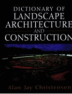 DICTIONARY OF LANDSCAPE ARCHITECTURE AND CONSTRUCTION