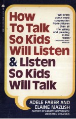 HOW TO TALK SO KIDS WILL LISTEN & LISTEN SO KIDS WILL TALK