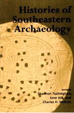 HISTORIES OF SOUTHEASTERN ARCHAEOLOGY