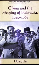 CHINA AND THE SHAPING OF INDONESIA